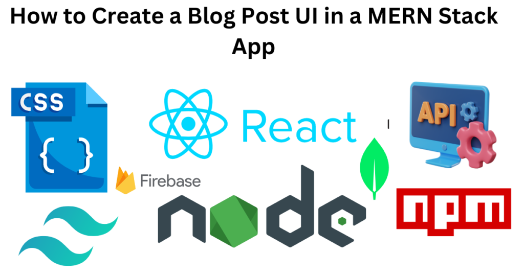 How to Create a Blog Post UI in a MERN Stack App